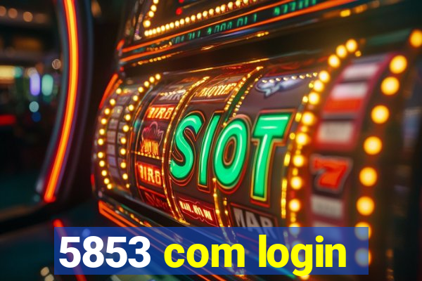 5853 com login